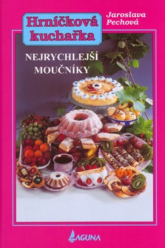 Nejrychlejší moučníky (Eva Sýkorová, Jaroslava Pechová)
