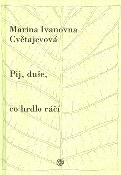 Pij, duše, co hrdlo ráčí (Marina Ivanovna Cvetajevová, Jiří Vaněček)