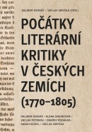 Počátky literární kritiky v českých zemích (Alena Jakubcová, Dalibor Dobiáš, Václav Petrbok)