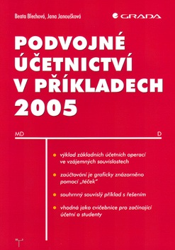 Podvojné účetnictví v příkladech 2005 (Beata Blechová; Jana Janoušková)