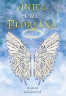 Anjel pre Floriána (Mária Blšáková)