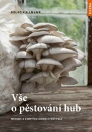 Vše o pěstování hub (Folko Kullmann)