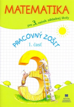 Matematika pre 3. ročník ZŠ, 1. časť - pracovný zošit (Pavol Černek)