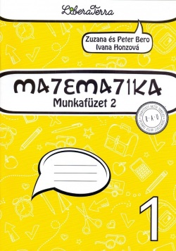 Matematika 1, munkafüzet 2 (vyučovací jazyk maďarský) (I. Honzová, Zuzana Berová, Peter Bero)