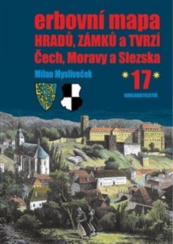 Erbovní mapa hradů, zámků a tvrzí Čech, Moravy a Slezska 17 (Milan Mysliveček)