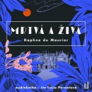 Mrtvá a živá (Audiokniha) (Lucie Pernetová, Daphne du Maurier)