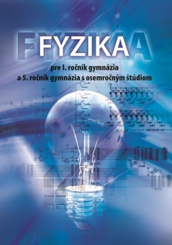 Fyzika pre 1. ročník gymnázia a 5. ročník gymnázia s osemročným štúdiom (Václav Koubek)