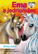 Ema a jednorožec – Zlatý princ (Lenka Němcová, Oldřiška Ciprová)