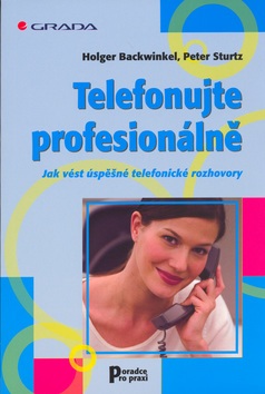 Telefonujte profesionálně (Holger Backwinkel; Peter Sturtz)