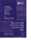 Střed Evropy mezi ideou a realitou (Rudolf Chmel, Michal Stehlík)