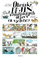 Obrázky z dějin zeměpisných objevů (a výletů) (Jiří Černý, Pavel Zátka, Pavel Kořínek)
