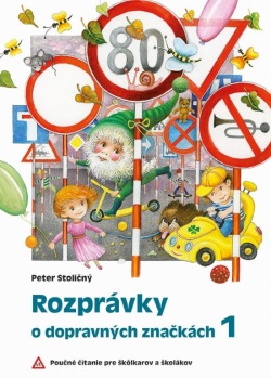 Rozprávky o dopravných značkách 1. (2 vyd.) (Peter Stoličný)