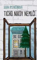 Ticho nikdy nemlčí (Silvia Bystričanová)