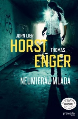 Neumieraj mladá (Thomas Enger, Jørn Lier Horst)