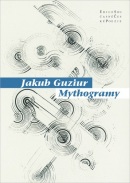 Mythogramy (Jakub Guziur)