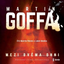 Mezi dvěma ohni (Audiokniha) (Martin Goffa)