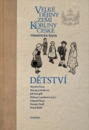 Velké dějiny zemí Koruny české - Dětství (Milena Lenderová)