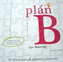 Plán B – 30-dňový manuál zdravého chudnutia(nov.vyd.) (Igor Bukovský)