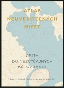 Atlas neuveriteľných miest (Travis Elborough)