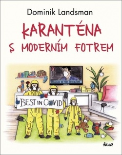 Karanténa s moderním fotrem (Dominik Landsman)