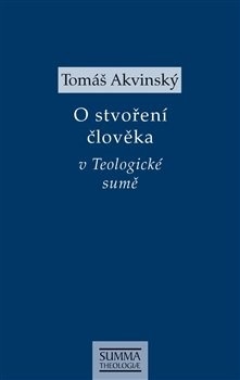 O stvoření člověka v Teologické sumě (Tomáš Akvinský)