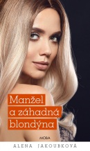 Manžel a záhadná blondýna (Alena Jakoubková)