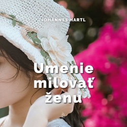 Umenie milovať ženu (Johannes Hartl)