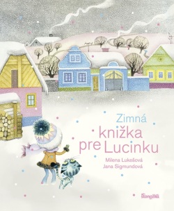 Zimná knižka pre Lucinku (Milena Lukešová)