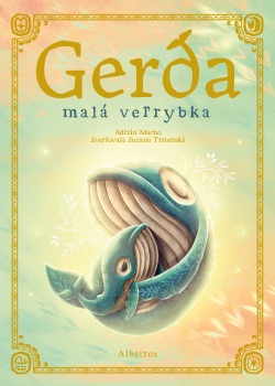 Gerda. Malá veľrybka (Zuzana Trstenská)