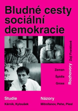 Bludné cesty sociální demokracie (Zoja Franklová; Jakub Kyloušek; Zdeněk Kárník)