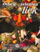 Ovocie a zelenina ako liek (Klaus Oberbeil; Christiane Lentzová)