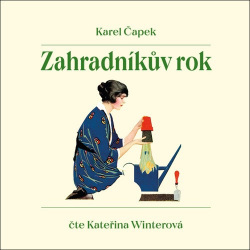 Zahradníkův rok (audiokniha) (Kateřina Winterová, Karel Čapek)