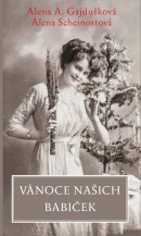 Vánoce našich babiček (Alena A. Gajdušková, Alena Scheinostová)
