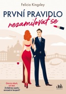 První pravidlo: nezamilovat se (Felicia Kingsley)