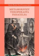 Metamorfózy Theofrasta Paracelsa (Pavel Krummer; Martin Žemla)