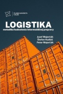 LOGISTIKA - metodika hodnotenia intermodálnej prepravy (Jozef Majerčák; Štefan Kudláč; Peter Majerčák)