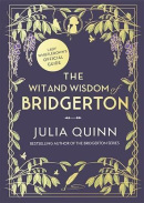 The Wit and Wisdom of Bridgerton (Julia Quinn)