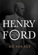Henry Ford - Mé ideály (Henry Ford)