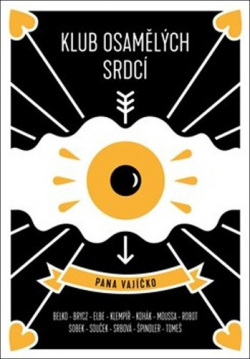 Klub osamělých srdcí pana vajíčko (Lenka Elbe, Pavel Brycz, Tomáš Belko)