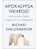 Apokalypsa nehrozí (Michael Shellenberger)