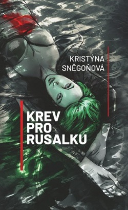 Krev pro Rusalku (Kristýna Sněgoňová)