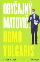 Obyčajný Matovič. Homo vulgaris (Peter Bárdy)
