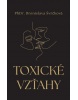 Toxické vzťahy (Bronislava Švrčková)