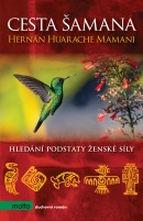 Cesta šamana (Lucie Chvojková, Hernán Huarache Mamani)