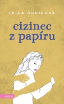Cizinec z papíru (Ivica Ďuricová)
