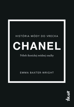 Chanel: Príbeh ikonickej módnej značky (Emma Baxter-Wright)