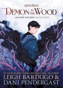 Demon in the Wood (Dani Pendergast, Leigh Bardugo)