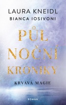 Půlnoční kroniky 2 - Krvavá magie (Bianca Iosivoni, Laura Kneidl)