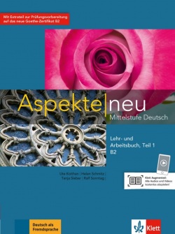 Aspekte neu B2 Lehr/Arbeitsbuch Teil 1 (Tanja Mayr-Sieber, Ulrike Moritz, Ralf-Peter Lösche, Ralf Sonntag, Helen Schmitz, Ute Koithan)