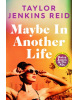 Maybe in Another Life (Taylor Jenkins Reid)